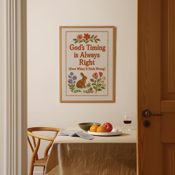 God's Timing Is Always Right Even When It Feels Wrong Quote Print