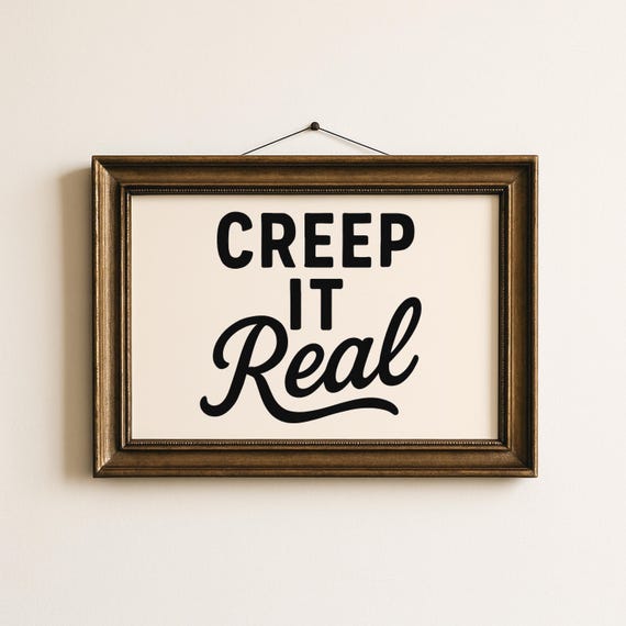 Funny Halloween Print Creep It Real Typography Spooky Home Decor