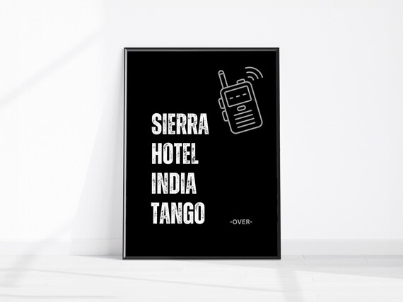 Sierra Hotel India Tango Over NATO Phonetic Walkie Talkie Humor Poster