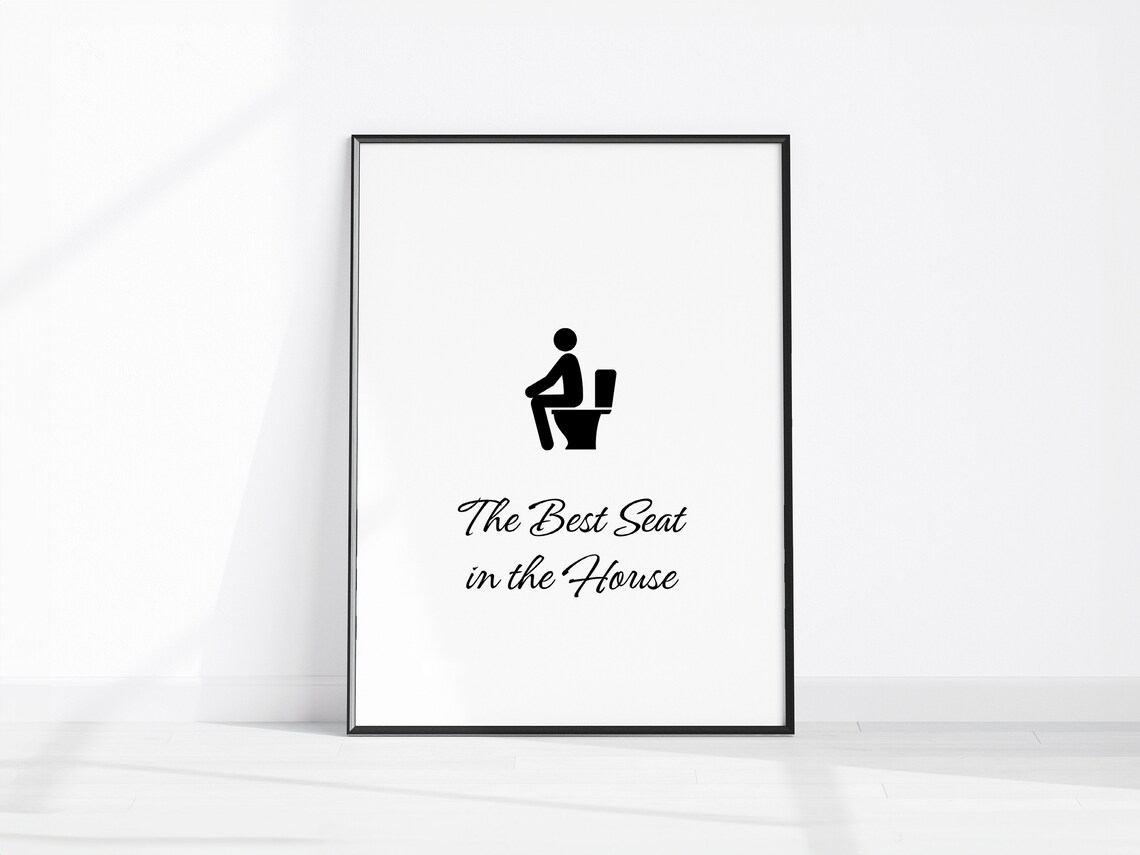 Funny Toilet Quote Best Seat In The House Bathroom Wall Decor Print