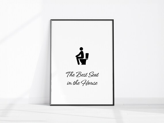 Funny Toilet Quote Best Seat In The House Bathroom Wall Decor Print
