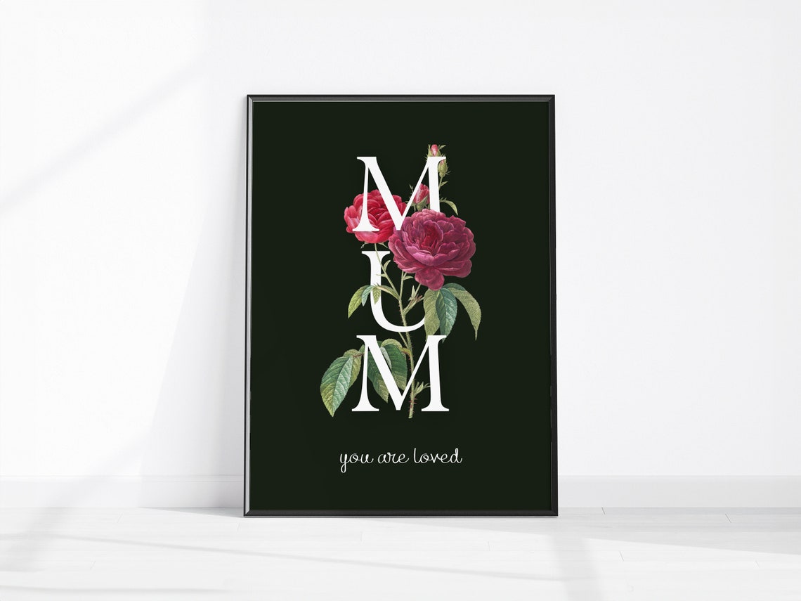 Mum You Are Loved Red Roses Dark Green Floral Mothers Day Wall Art