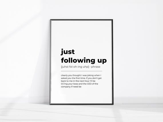 Home Office Wall Decor Just Following Up Definition Print Funny Art Work From Sarcastic