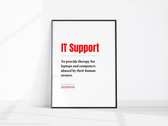 It Support Funny Job Description Wall Art Fun Office Print Work Colleague Gift Home Decor