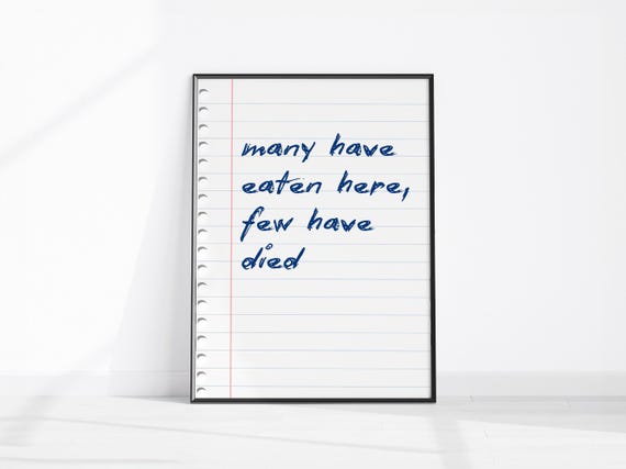 Funny Food Quote Art Many Have Eaten Here Few Died Fun Kitchen Sign Bad Cook Cheeky Cooking Print Gifts For Her