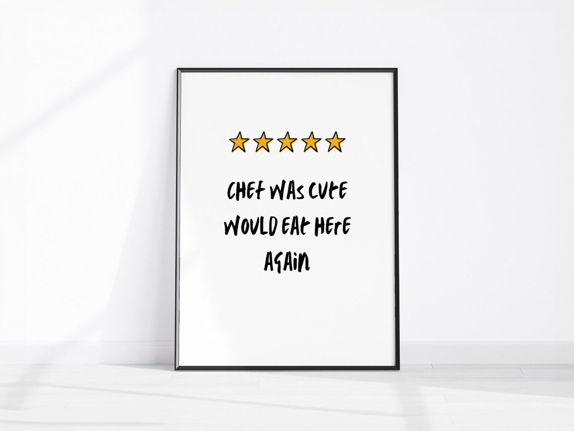 Chef Was Cute Would Eat Here Again Five Star Funny Kitchen Print