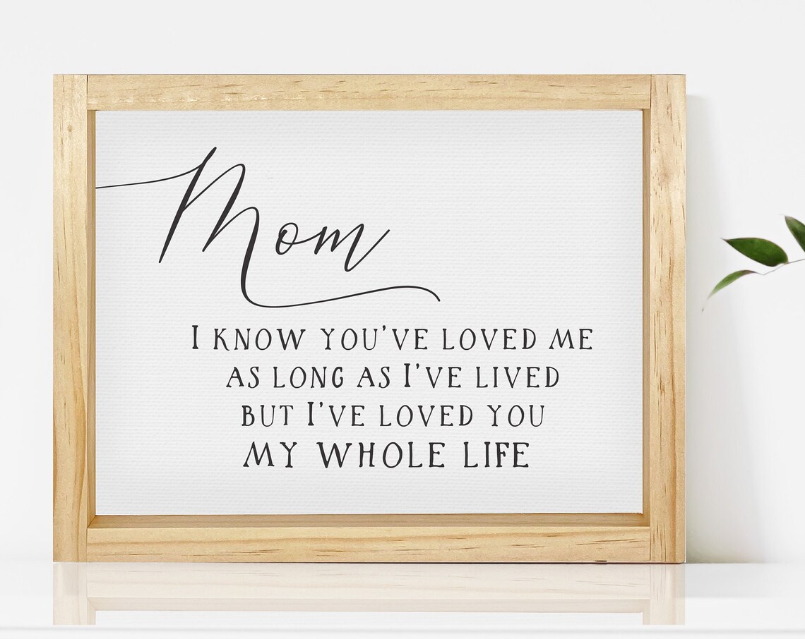 I've Loved You My Whole Life Mother's Day Print