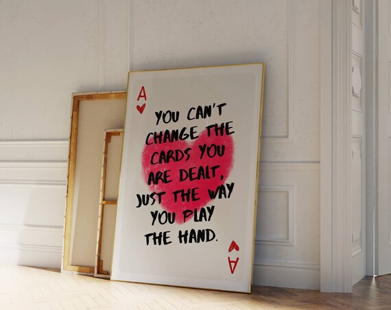 Cards You Are Dealt Motivational Quote Ace of Hearts Art Print