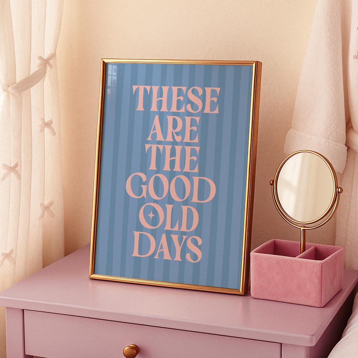 These Are The Good Old Days Blue Striped Retro Wall Quote Poster