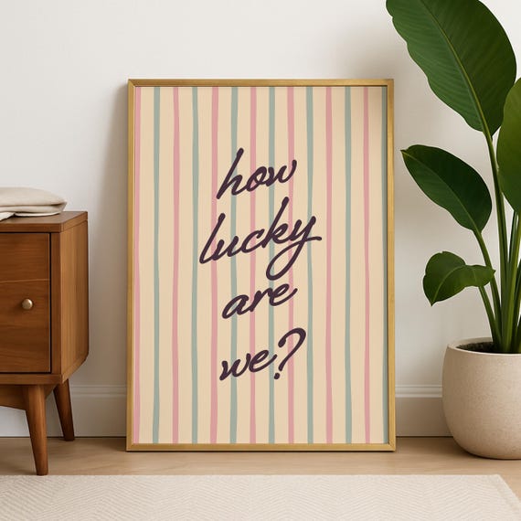 How Lucky Are We Dopamine Decor Print Positive Quote For Dorm Or Bedroom Coquette Room Trendy Retro Typography Art