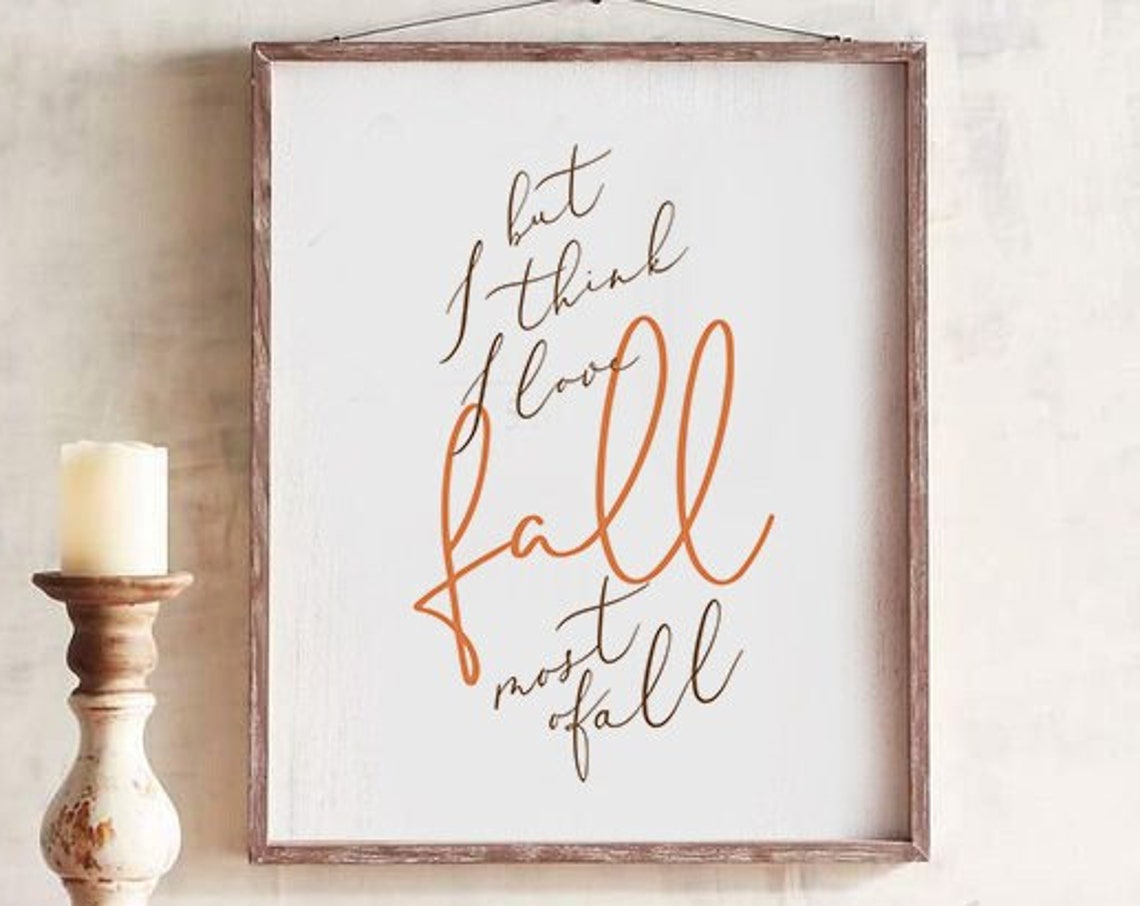 But I Think I Love Fall Most of Fall Autumn Script Quote Decor Poster - Image 2