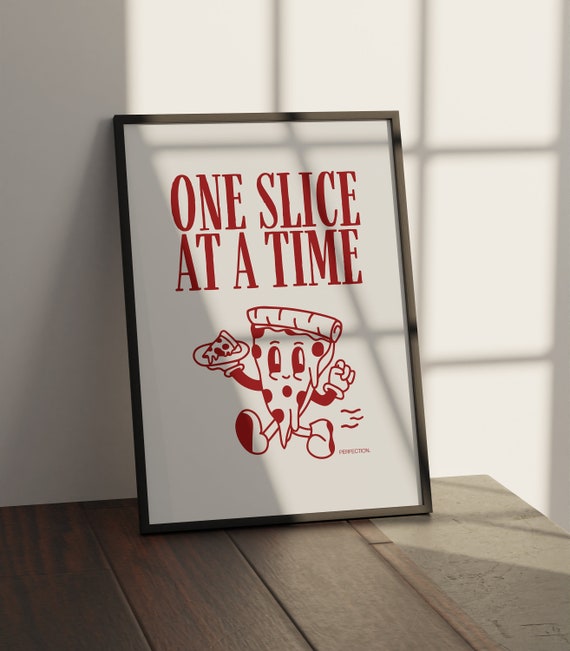One Slice At A Time Print Funny Kitchen Art Kitchen Poster Pizza Lover Trendy Poster Retro Wall Decor Vibrant Food Poster