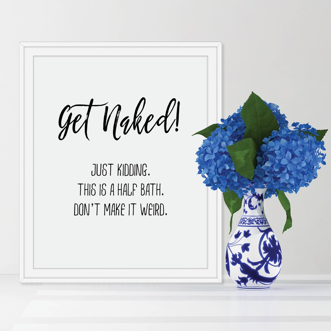 Get Naked Funny Bathroom Quote Poster Half Bath Humor Wall Decor