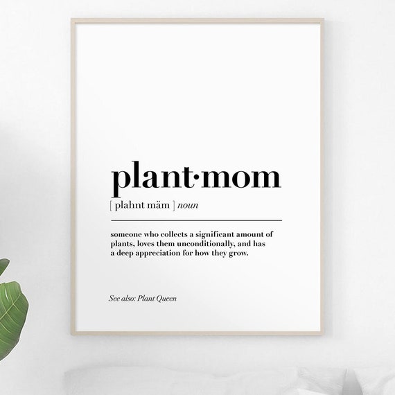 Gift For Plant Mom Plant Mom Definition Print Gift For Gardener Plant Lover Art Plant Funny Definition Plant Parenthood Garden Lover Print