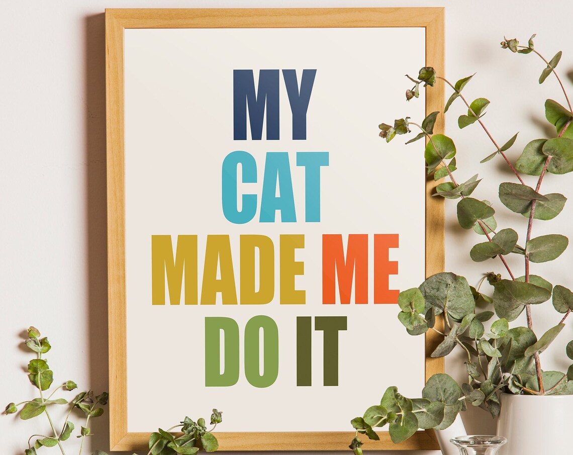 My Cat Made Me Do It Funny Colorful Retro Cat Quote Typography Wall Art
