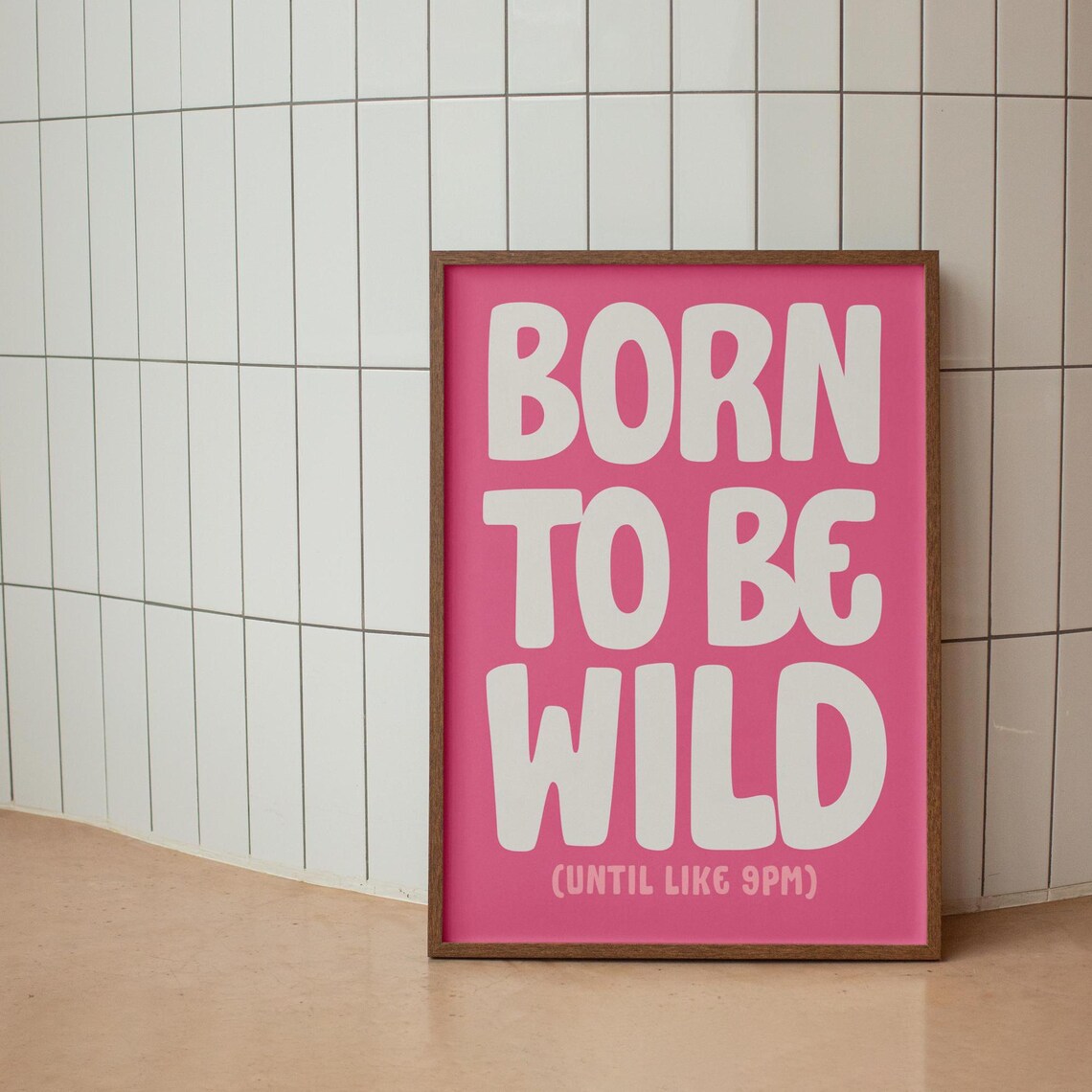 Born To Be Wild Until Like 9pm Funny Typography Poster - Image 2