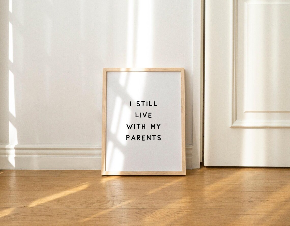 I Still Live With My Parents Funny Quote Art Print - Image 3