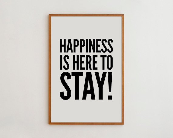 Black And White Happiness Is Here To Stay Art Print