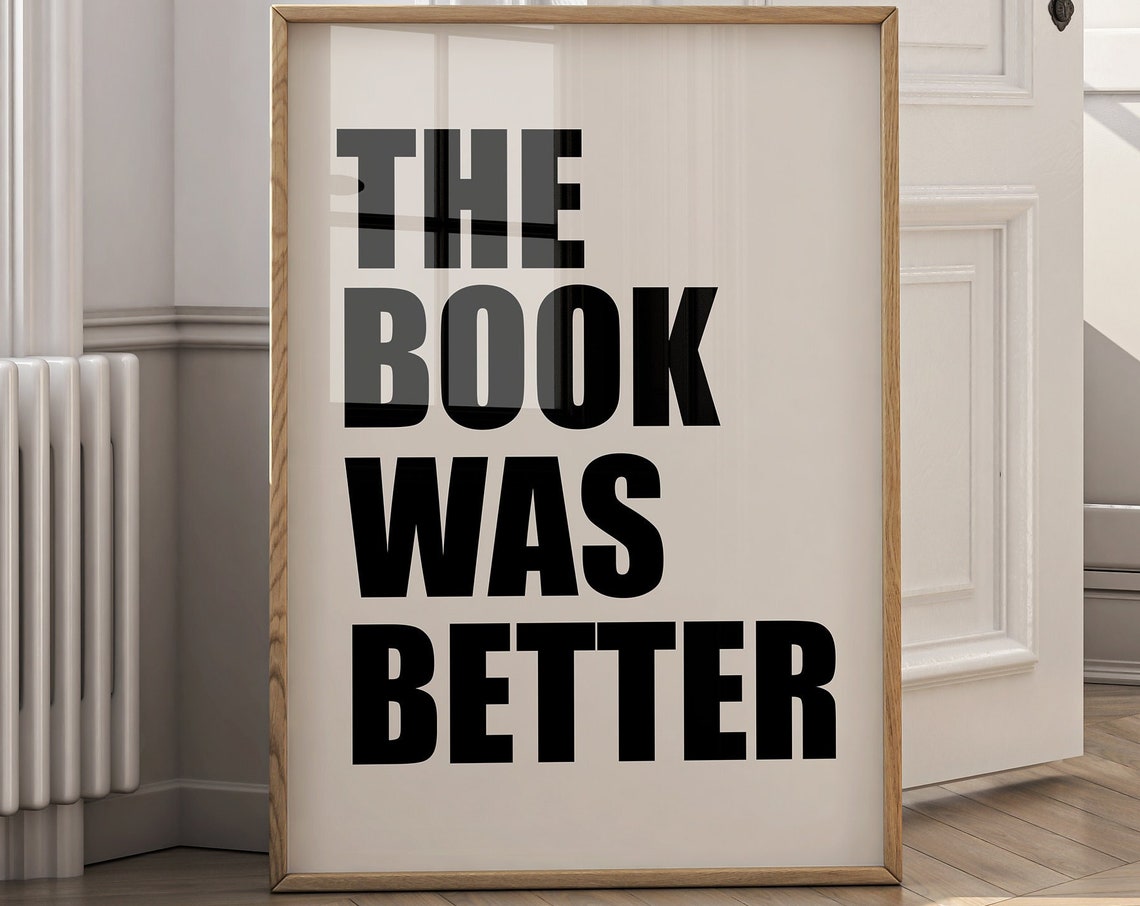 The Book Was Better Bold Funny Reader Quote Typographic Poster