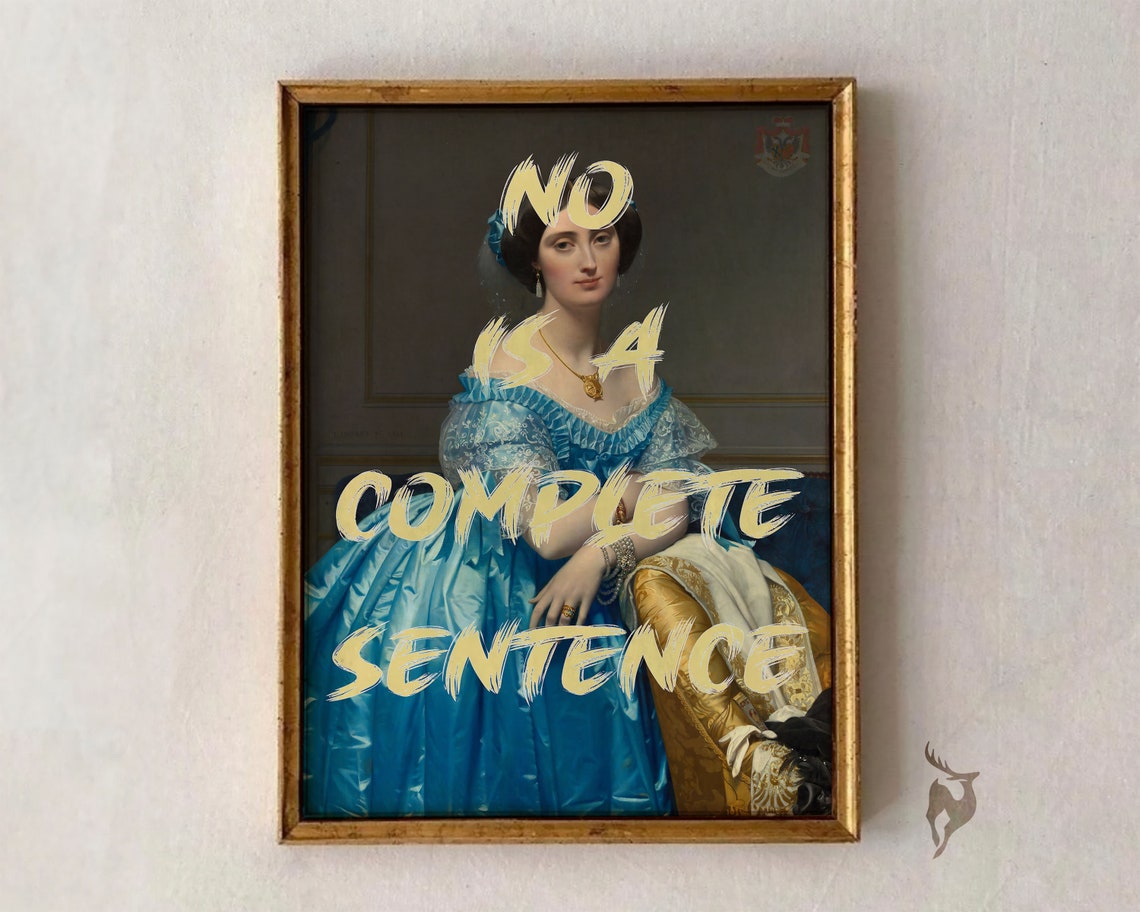No Is A Complete Sentence Quote Blue Gown Classical Portrait Poster