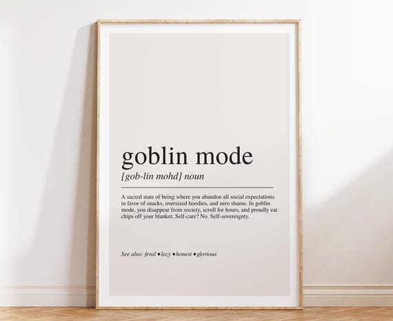 Goblin Mode Definition Print Funny Chaotic Wall Art