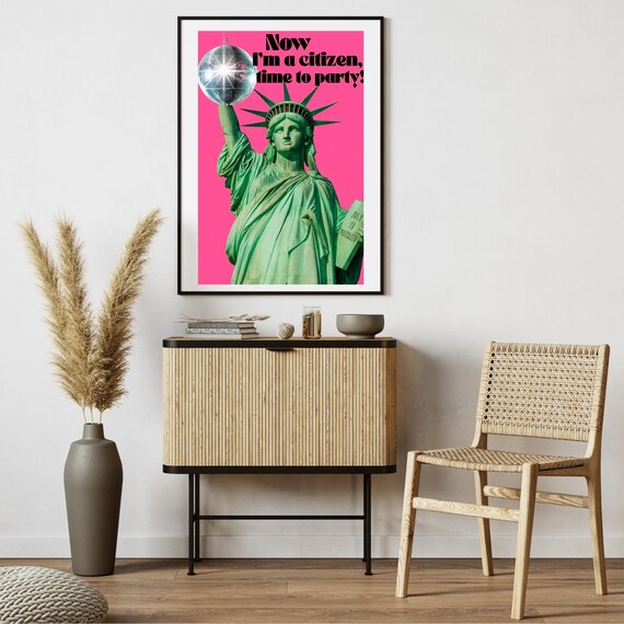 Now I Am a Citizen Time to Party Statue of Liberty Disco Poster