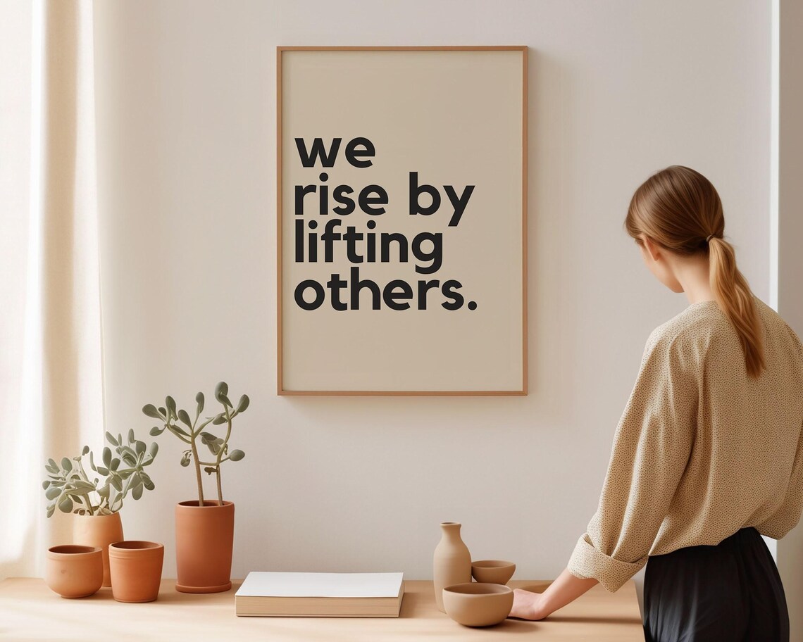 We Rise By Lifting Others Quote Art Print