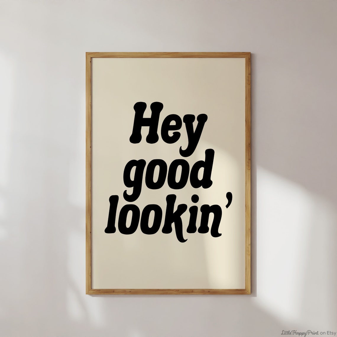 Hey Good Lookin Retro Bold Quote Typography Bathroom Wall Poster