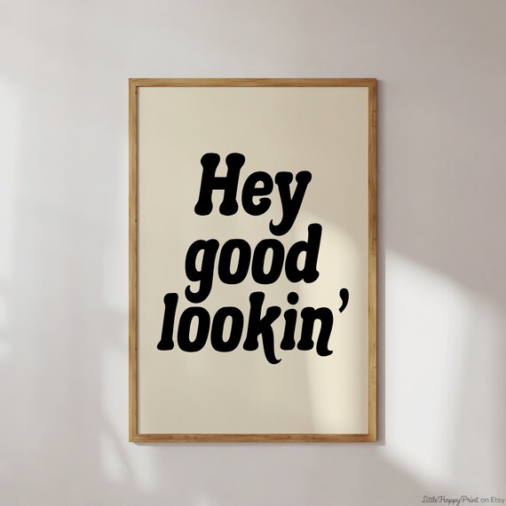 Hey Good Lookin Print Cream Beige Black Positive Bathroom Retro Cute Funky Funny Quote Neutral Typography Home Decor Instant Download