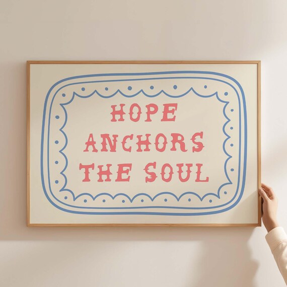 Hope Anchors the Soul Hand Lettered Quote Poster Cute Nursery Wall Decor