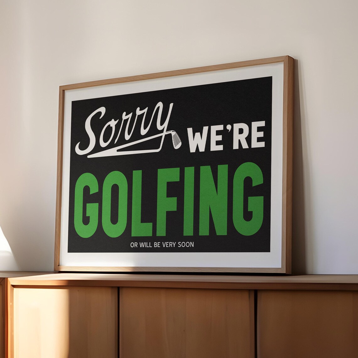 Sorry Were Golfing Funny Golf Sign Black Green Sports Wall Art Poster