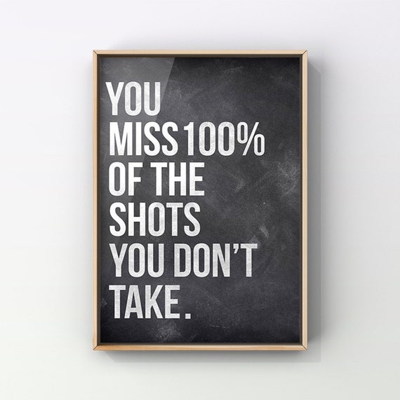 You Miss 100 Percent Of The Shots Quote Art Print
