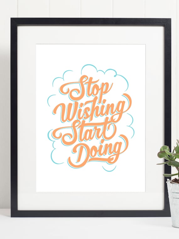 Stop Wishing Start Doing Quote Print Art Poster Inspirational Motivational