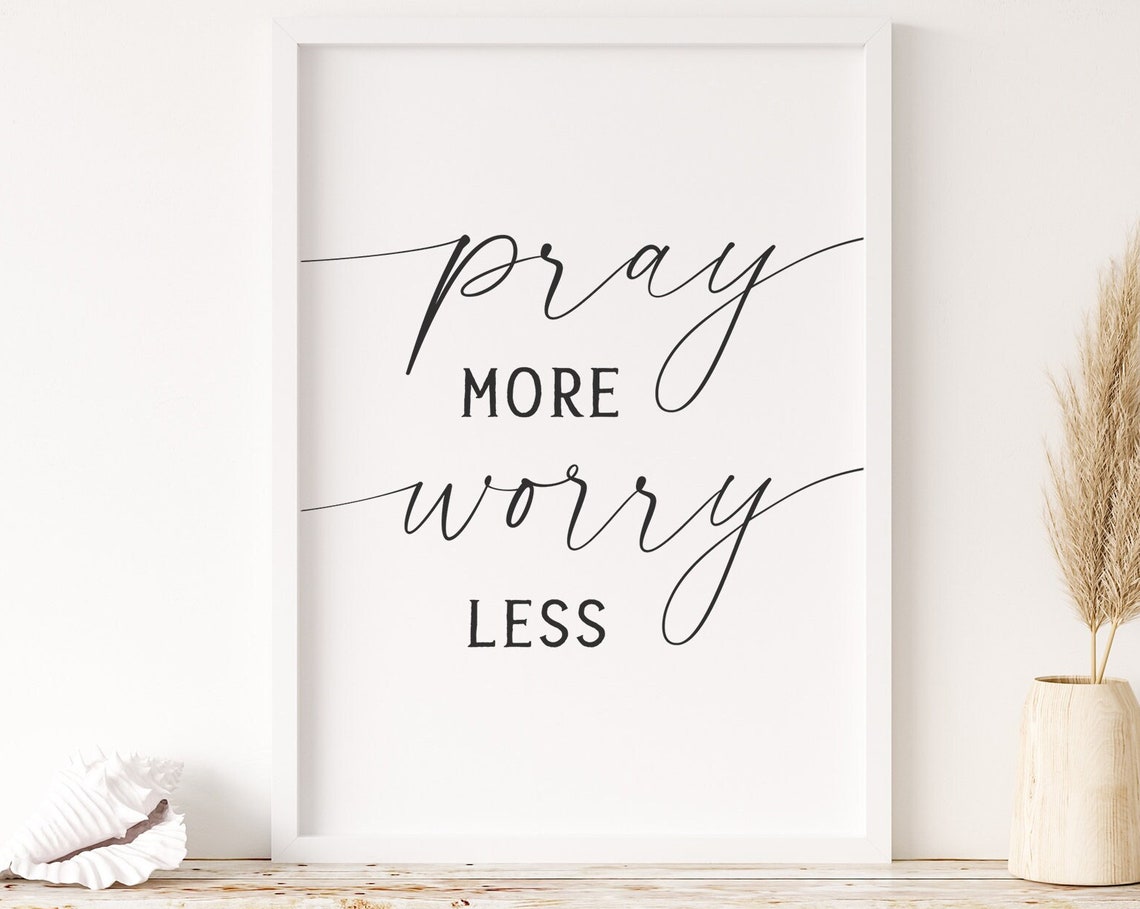 Pray More Worry Less, Bible Verse Quote