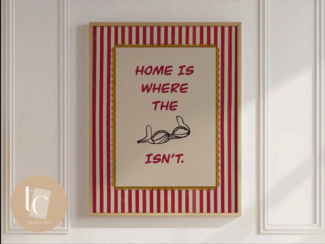 Home Is Where The Bra Isnt Funny Quote Poster For Laundry Room