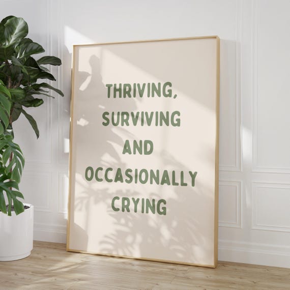 Thriving Surviving And Occasionally Crying Print Motivational Poster Sage Green Wall Art Dopamine Decor Desk Apartment