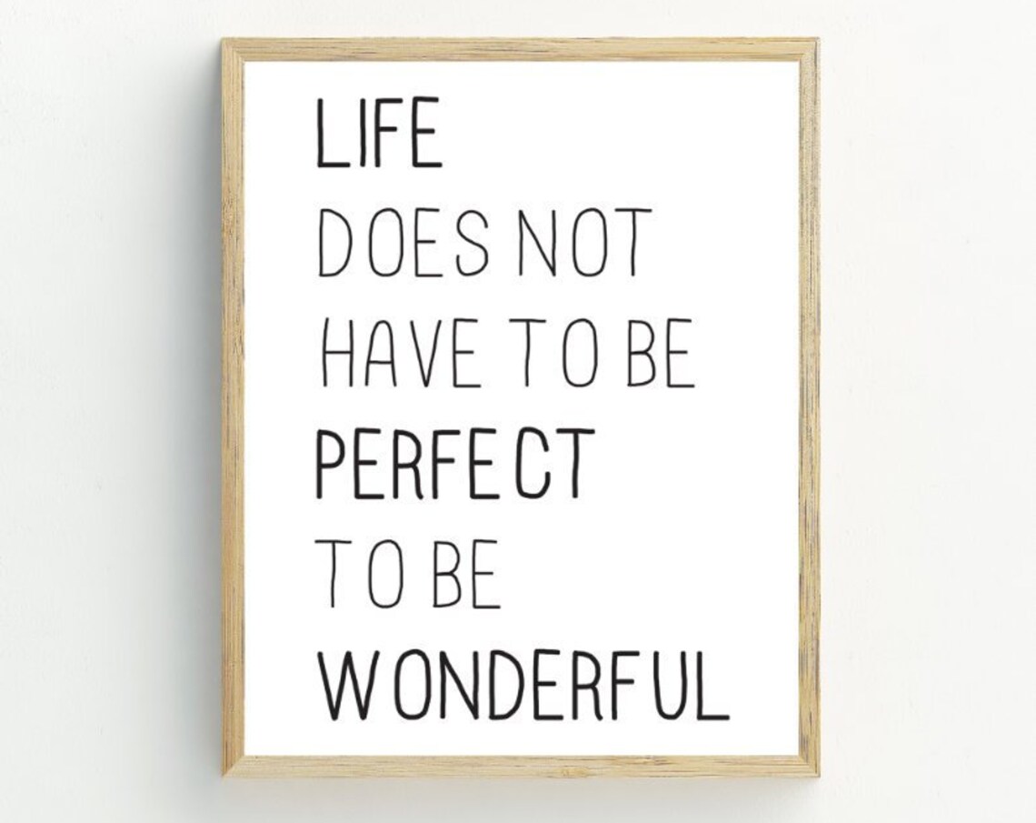 Life Does Not Have To Be Perfect To Be Wonderful Quote Wall Art Poster