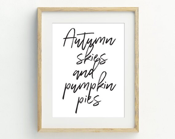 Autumn Skies And Pumpkin Pies Quote Black Script Fall Decor Wall Print