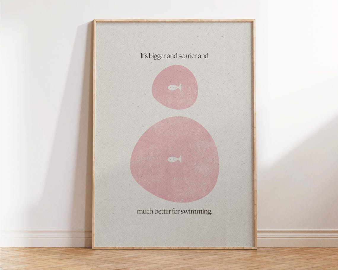 Bigger Scarier Better For Swimming Funny Fish Quote Wall Poster