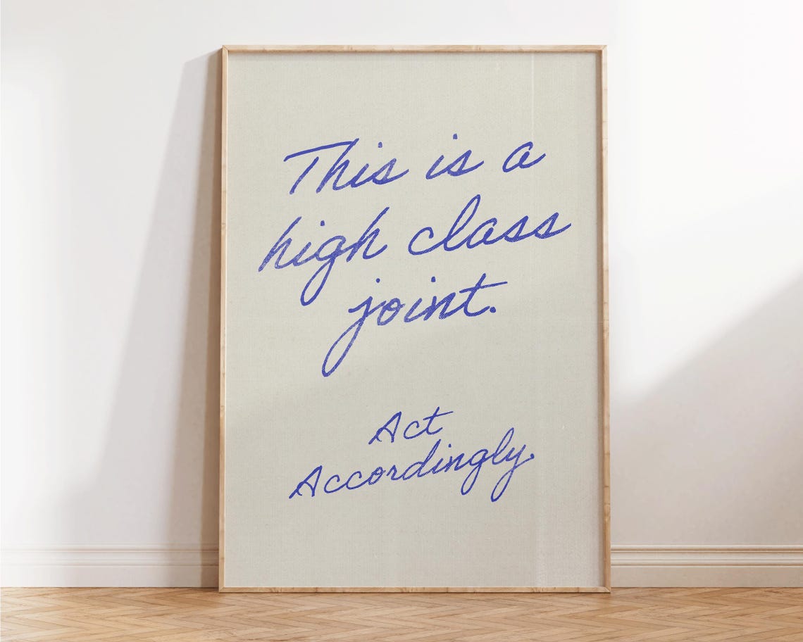 This Is a High Class Joint Act Accordingly Blue Script Poster
