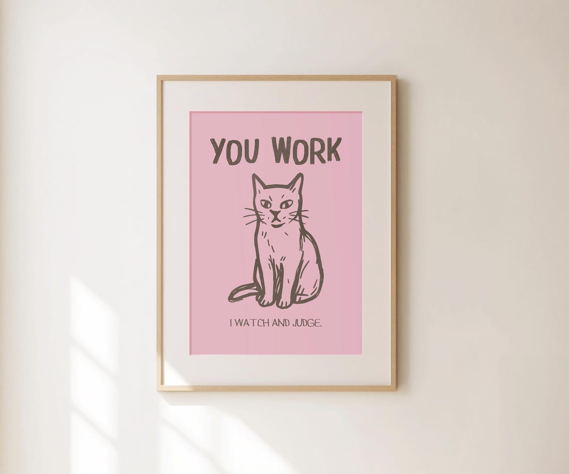 You Work I Watch And Judge Funny Judgy Cat Pink Cute Office Poster