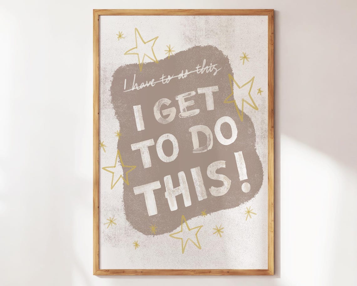I Get To Do This Neutral Taupe Starry Affirmation Quote Wall Poster