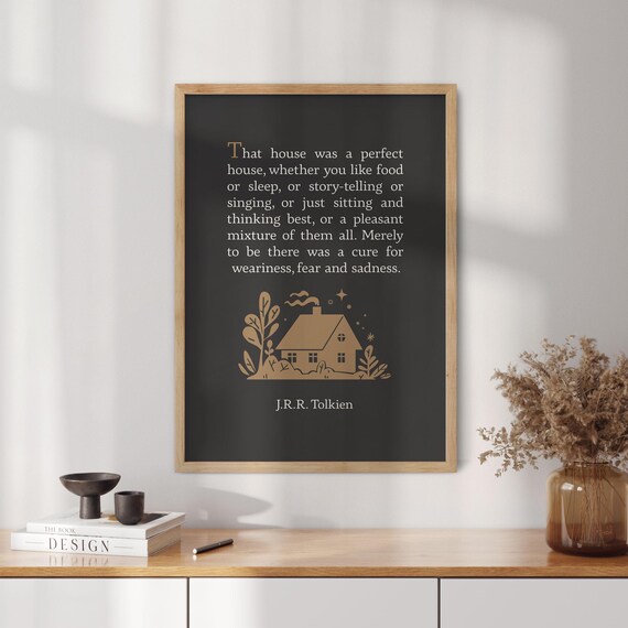JRR Tolkien That House Was A Perfect House Quote Cottage Art Poster