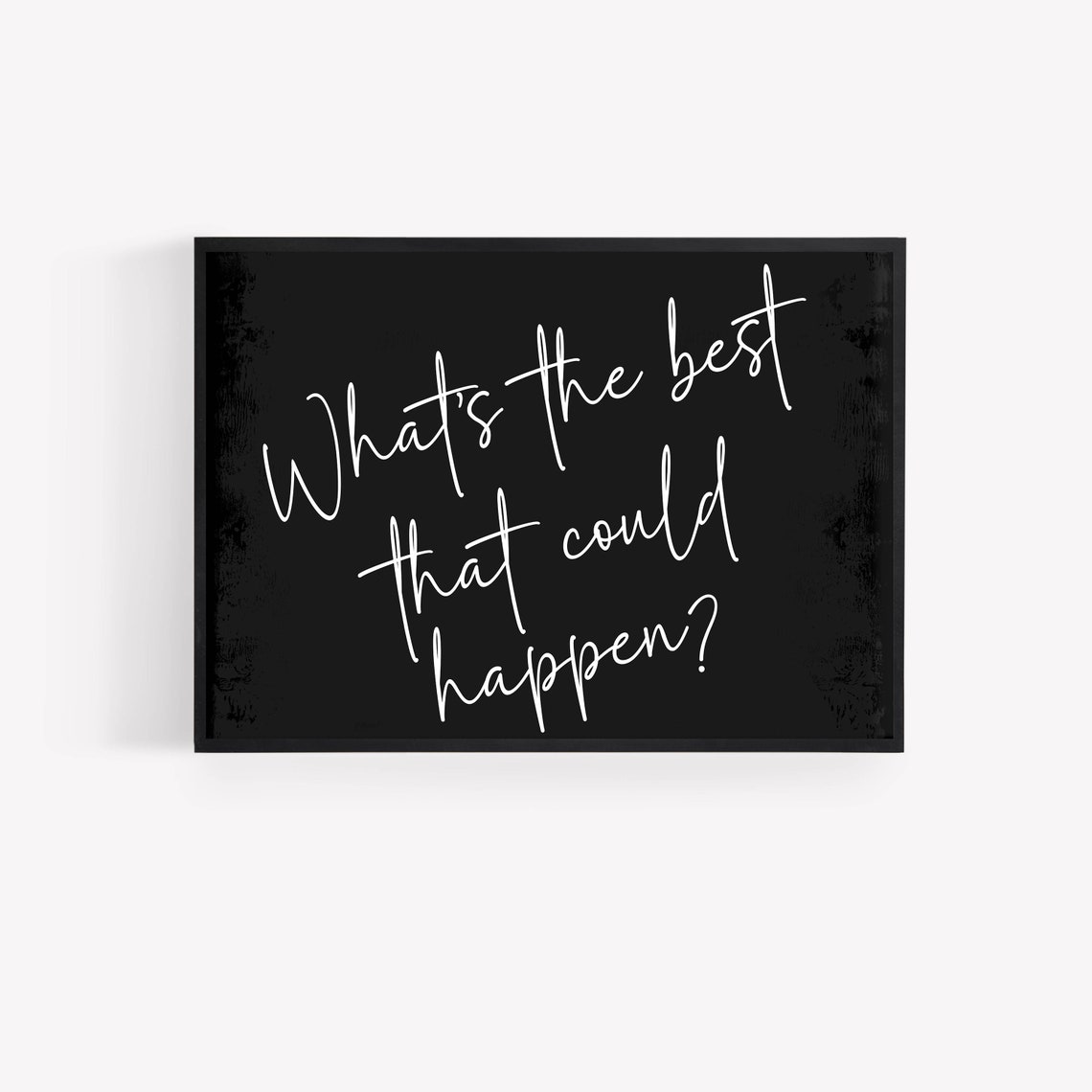 What Is the Best That Could Happen Bold Quote Black Wall Poster - Image 3