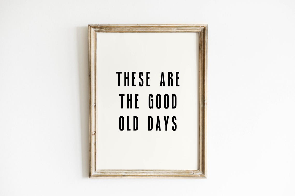 These Are The Good Old Days Minimalist Black And White Poster - Image 3