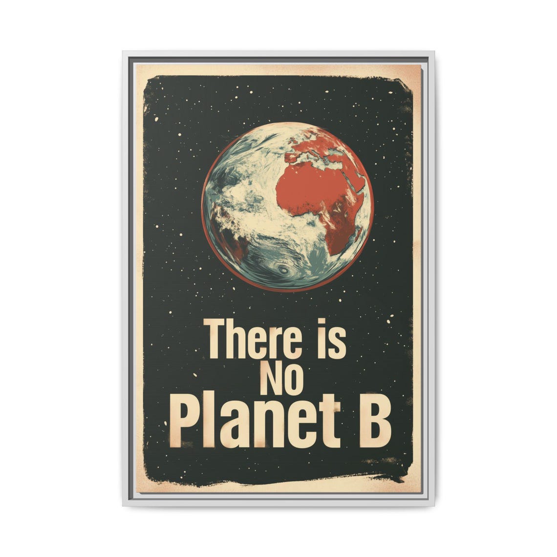 There Is No Planet B Retro Earth Space Environmental Protest Poster