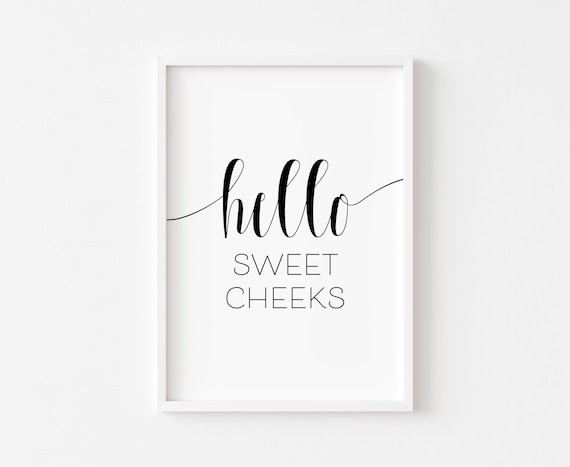 Hello Sweet Cheeks Bathroom Humor Art Print