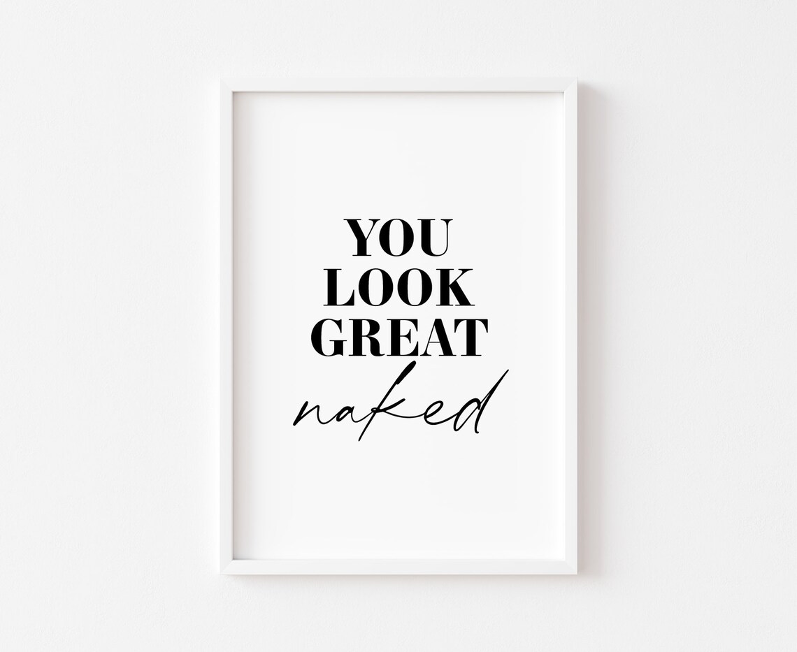 You Look Great Naked Bathroom Humor Art Print