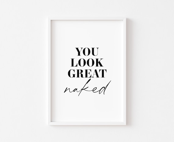 You Look Great Naked Bathroom Humor Art Print