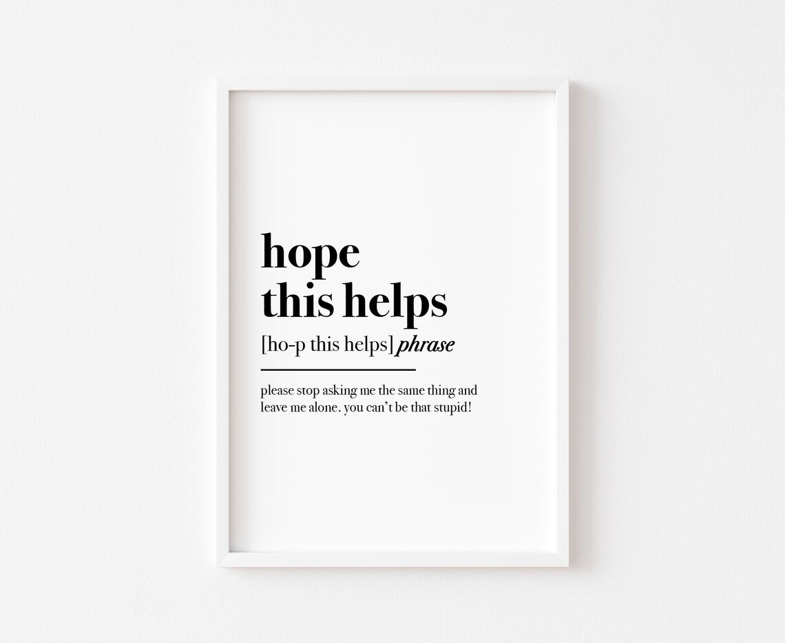 Hope This Helps Funny Typography Art Print